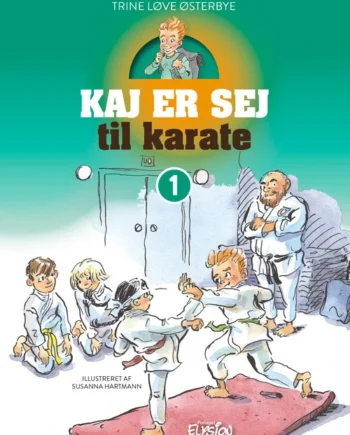 Kaj Sej Til Karate – Børnebog om Mod og Drømme
