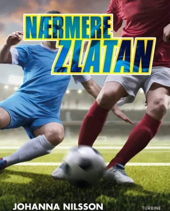 Nærmere Zlatan - Turbine Voresfodbold  - 9788740653762