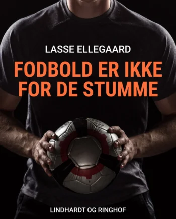 Fodbold Ikke For Stumme - Saga Egmont Voresfodbold  - 9788726197570