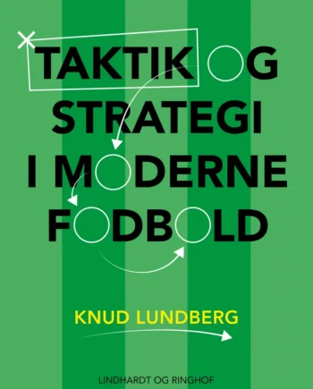 Taktik Strategi Moderne Fodbold - Voresfodbold  - 9788726600933