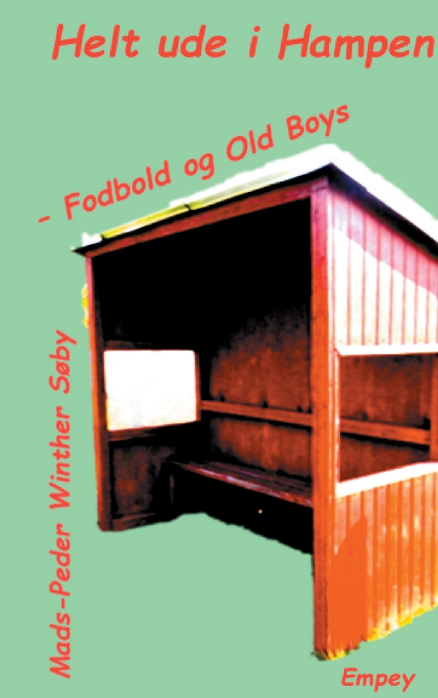 Helt Ude Hampen Fodbold Old Boys - Books On Demand Voresfodbold - 9788771886856