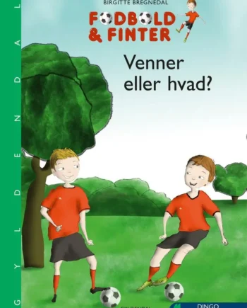 Fodbold Finter Venner Eller Hvad - Gyldendal Voresfodbold  - 9788762515437