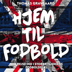 Amp Hjem Til Fodboldamp Thomas Gravgaard Lydbog - Voresfodbold - 9788771809176