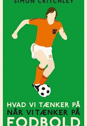 Amp Hvad Tænker Når Tænker Fodboldamp Simon Critchley Bog - Simon Critchley Voresfodbold  - 9788772040707